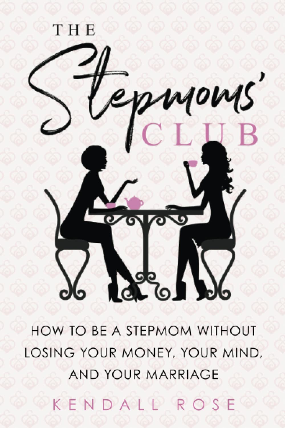 The Stepmoms Club How To Be A Stepmom Without Losing Your Money Your the-stepmoms-club-how-to-be-a-stepmom-without-losing-your-money-your