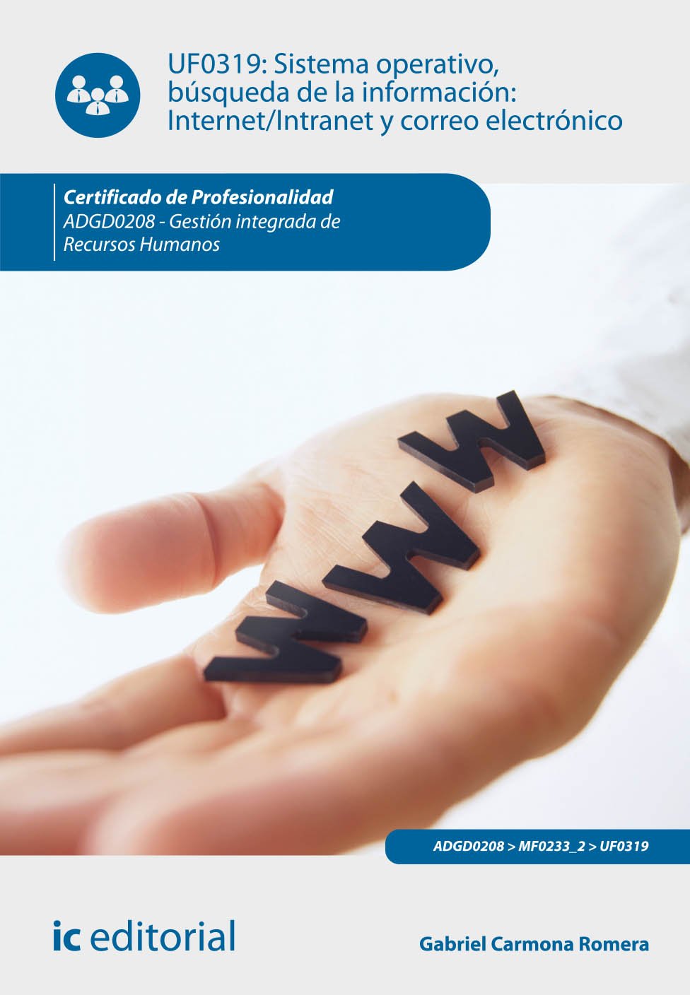 Sistema operativo, búsqueda de información: internet/intranet y correo electrónico. ADGD0208 - Gestión integrada de recursos humanos