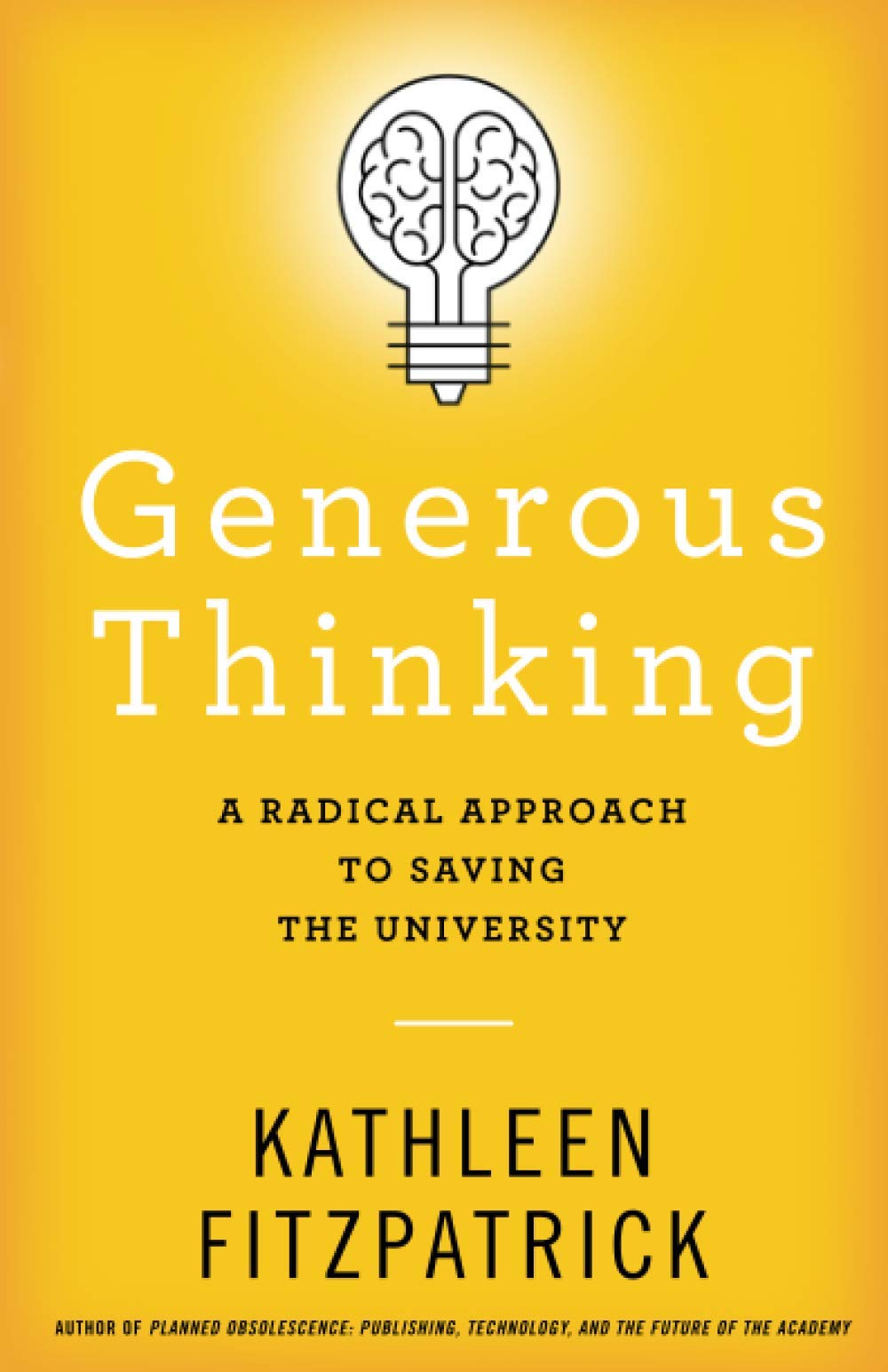 Generous Thinking: A Radical Approach to Saving the University