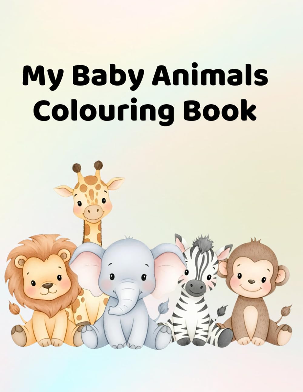 My baby animals colouring book: For ages 4 - 10
