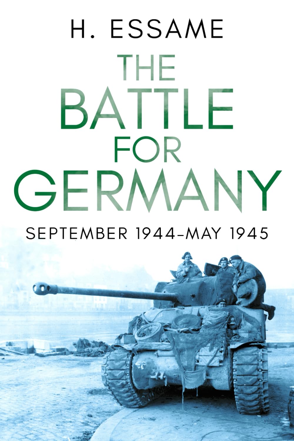 The Battle for Germany: September 1944–May 1945: 2 (The Final Months of War)