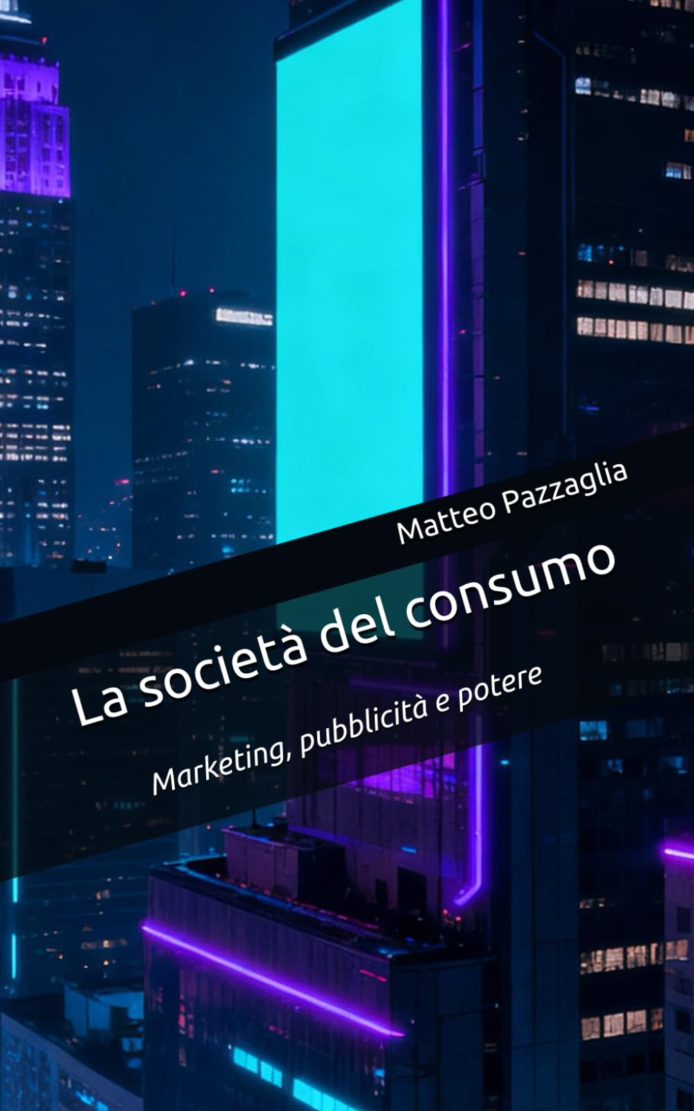 La società del consumo: Marketing, pubblicità e potere