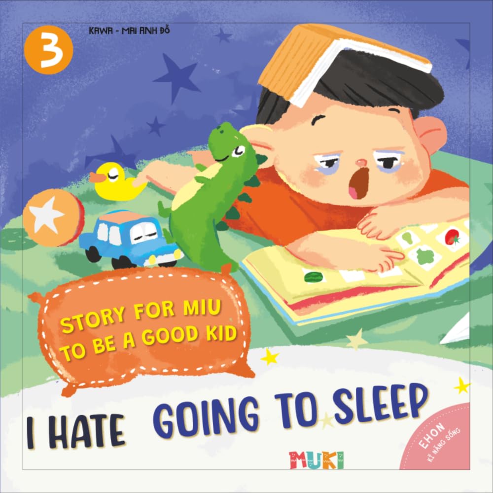 Little Miu, I Hate Going to Sleep!: A Heartwarming Bedtime Story to End Bedtime Struggles, Build Healthy Sleep Habits, and Help Toddlers Wake Up Happy and Energized (Ages 3-6)