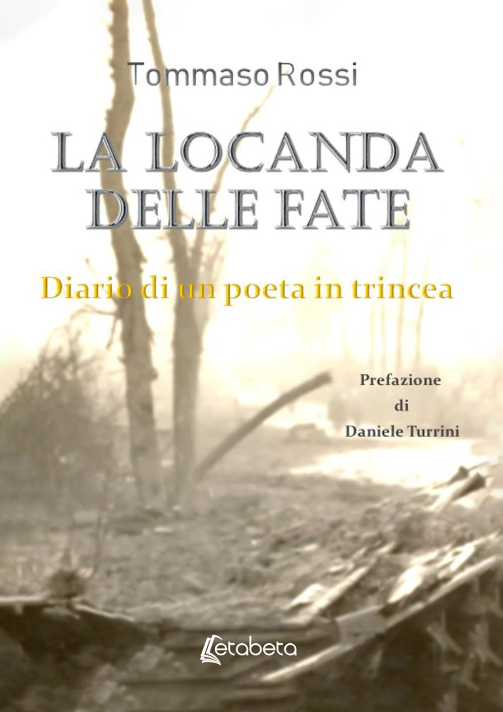 La locanda delle fate: Diario di un poeta in trincea