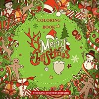 Stocking Stuffers for Kids: Merry Christmas Coloring Book; Stocking Stuffers for Boys in all Departments; Stocking Stuffers for Girls in all ... Stocking Stuffers for Kids in all Departments 1539992780 Book Cover