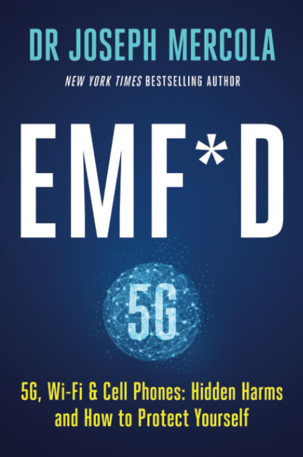 EMF*D: 5G, Wi-Fi & Cell Phones: Hidden Harms and How to Protect Yourself Paperback – 12 Oct. 2012