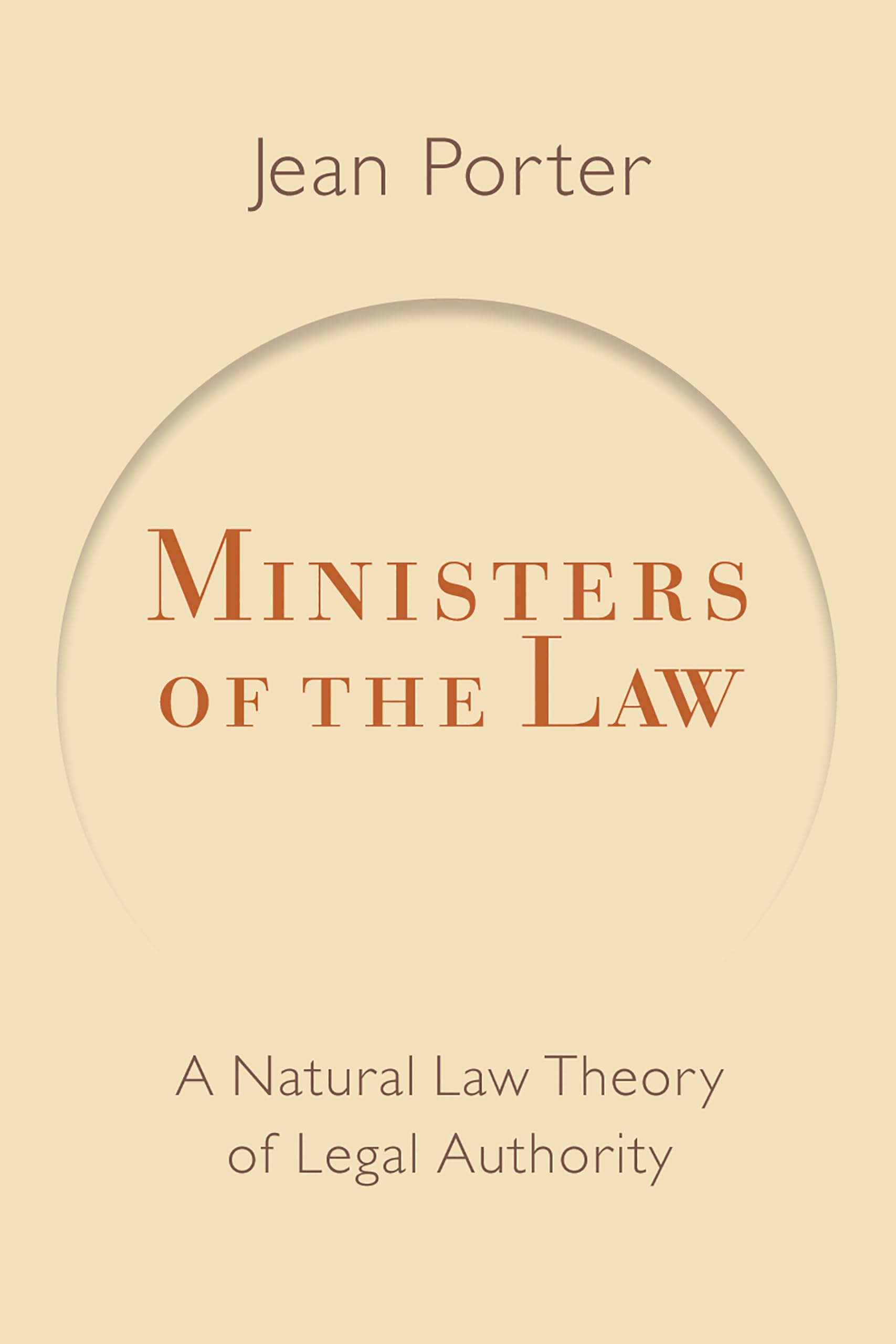 Ministers of the Law: A Natural Law Theory of Legal Authority (Emory University Studies in law and Religion)