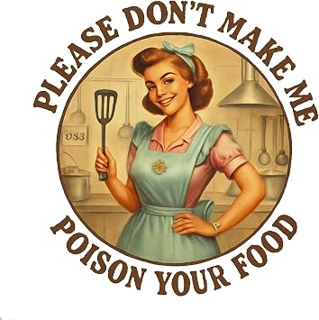 Please Dont Make Me Poison Your Food Retro Kitchen 5 Inch Funny Sticker Decal Vintage Housewife Design, Waterproof Vinyl, for Fridge, Laptop, Car, Notebook, Cookware, or Wall