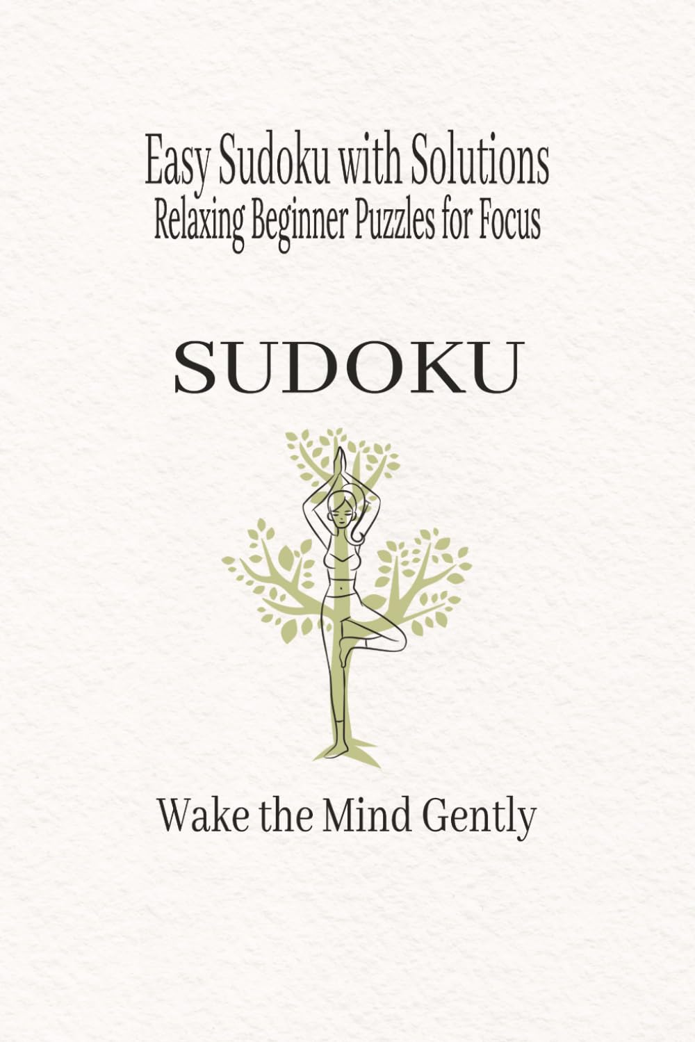 Easy Sudoku with Solutions: Relaxing Beginner Puzzles for Focus (Beginner Friendly Sudoku Series)