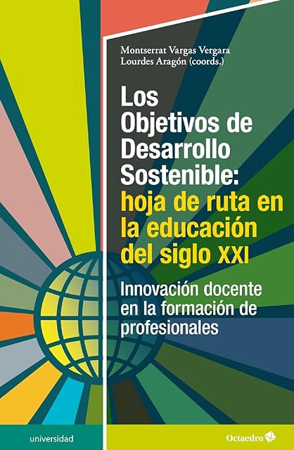 Portada de Los Objetivos de Desarrollo Sostenible: hoja de ruta en la educación del siglo XXI