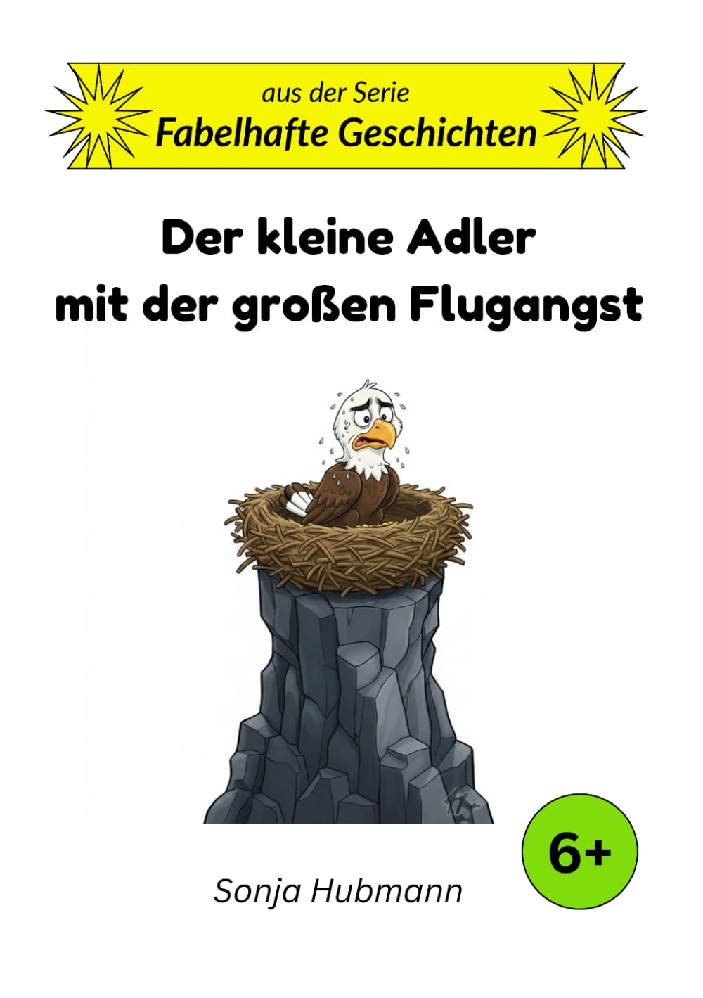Der kleine Adler mit der großen Flugangst: Fabelhafte Geschichten - Tierische Erzählungen für Kinder ab 6 Jahren