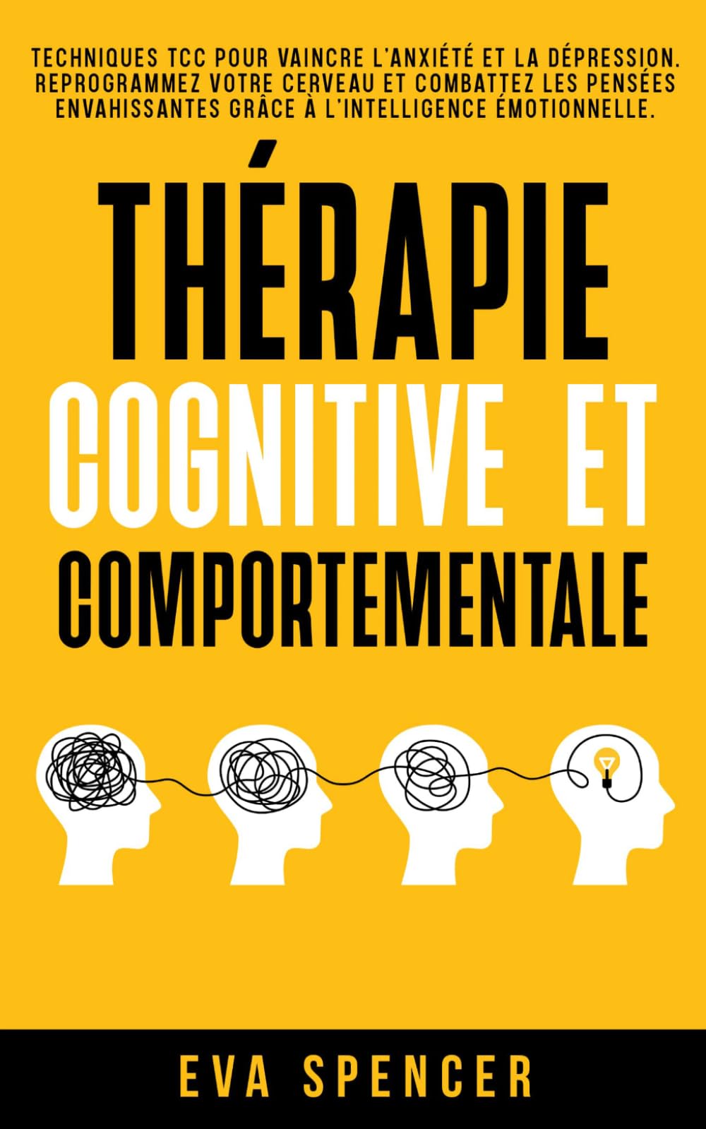 Thérapie cognitive et comportementale: Techniques TCC pour vaincre l’anxiété et la dépression. Reprogrammez votre cerveau et combattez les pensées ... et de la manipulation émotionnelle)
