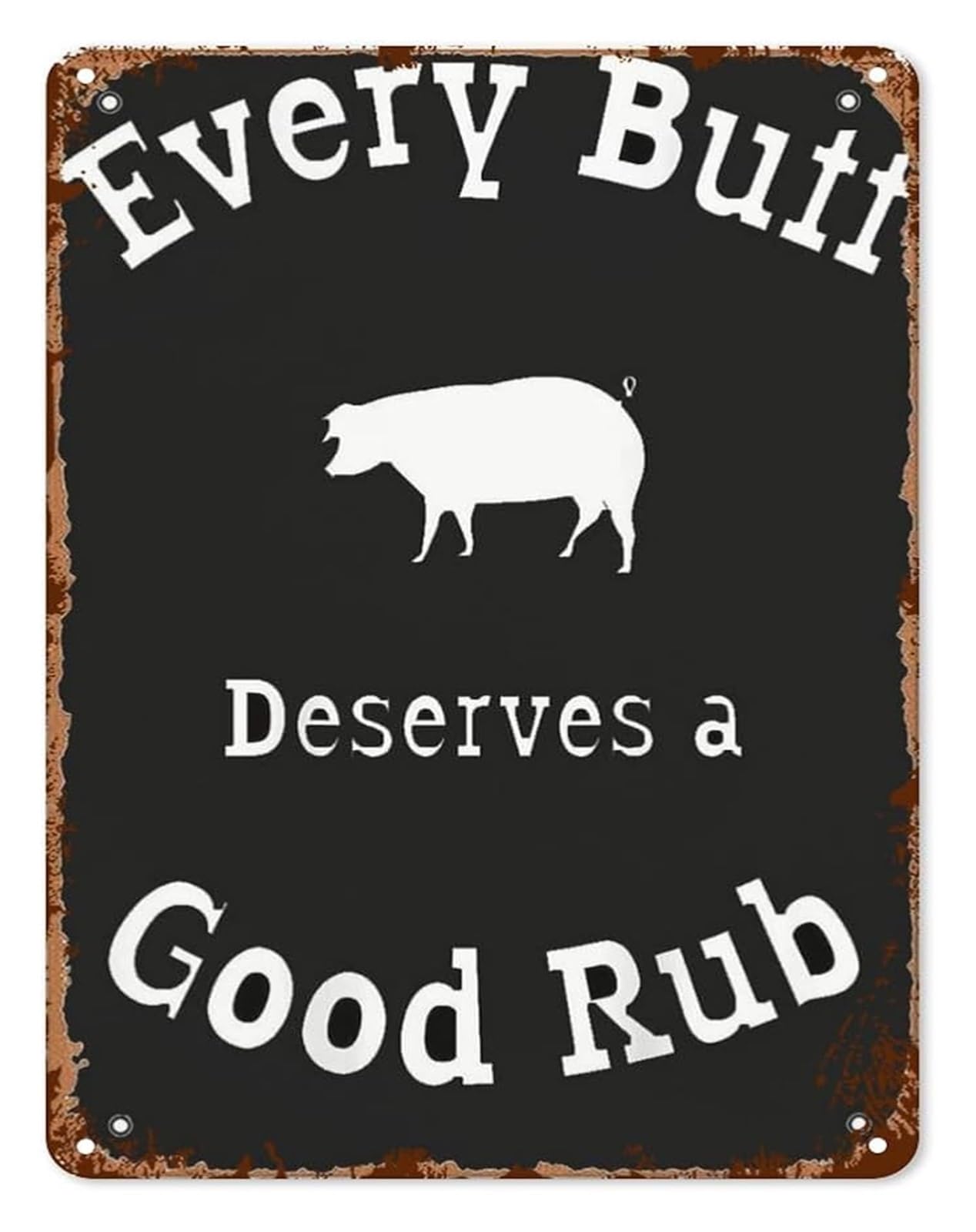 NWPNLXEA Retro Tin Sign Every Butt Needs Rub BBQ Humorous Plaque for Bathroom Office Living Room Man Cave Yard 8 X 12 in