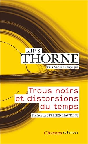 TROUS NOIRS ET DISTORSIONS DU TEMPS - L'HERITAGE SULFUREUX D'EINSTEIN: L'HERITAGE SULFUREUX D'EINSTEIN