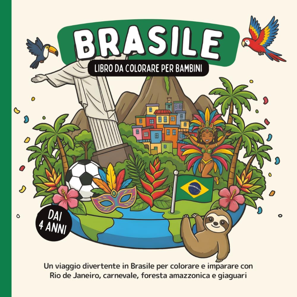 Brasile – Libro da colorare per bambini dai 4 anni: Un viaggio divertente in Brasile per colorare e imparare con Rio de Janeiro, carnevale, foresta amazzonica e giaguari (Paesi del Mondo da Colorare)
