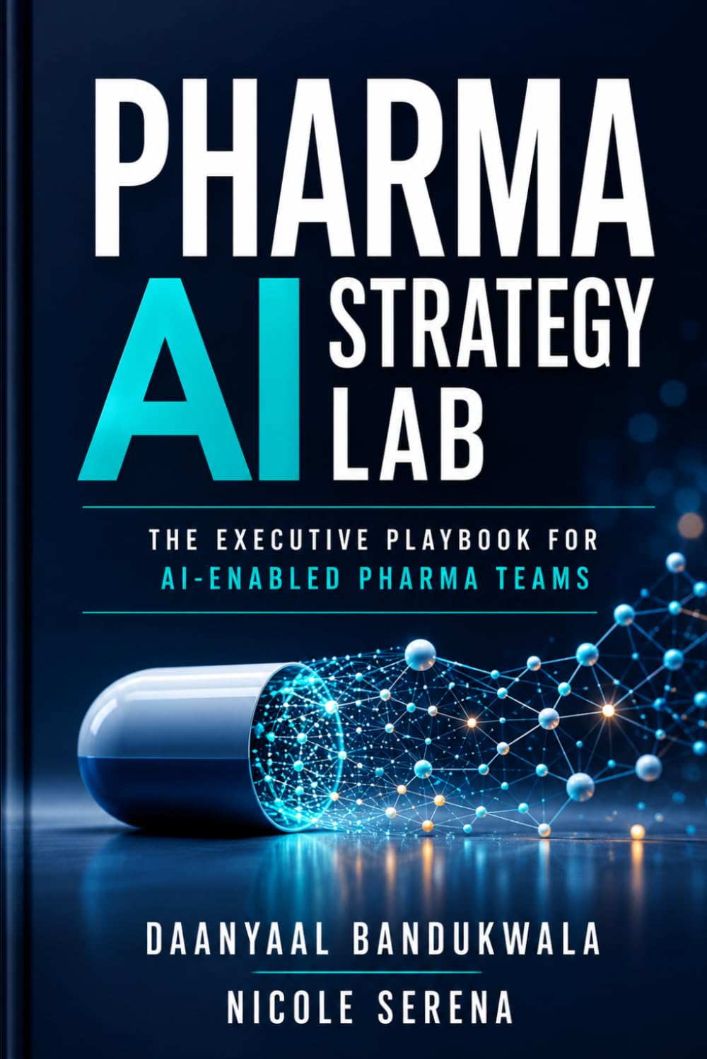Pharma Ai Strategy Lab: The Executive Playbook for Ai-Enabled Pharma Teams