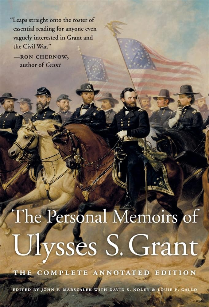 The Personal Memoirs of Ulysses S. Grant: The Complete Annotated Edition by...