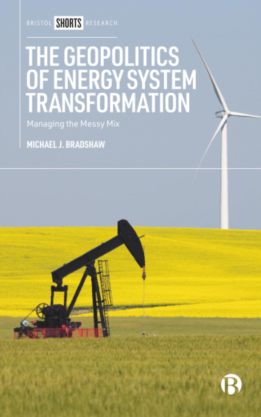 The Geopolitics of Energy System Transformation: Managing the Messy Mix
