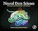 Neural Data Science: A Primer with MATLAB and Python