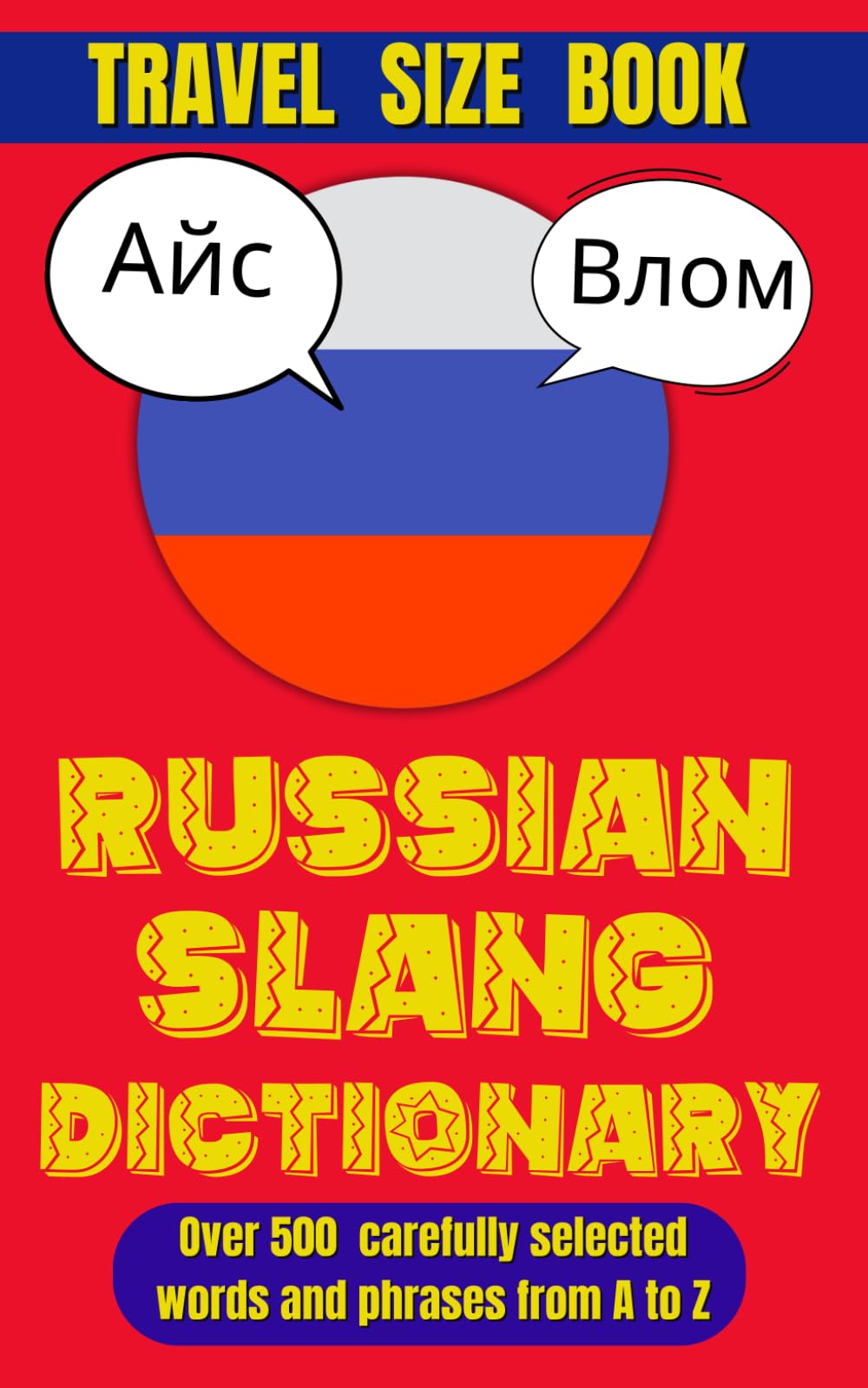 Russian Slang Dictionary: Your Guide to the Colorful World of Russian Street Talk (Slang World)