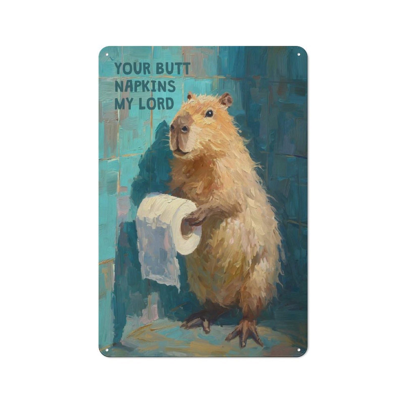Junmoney Style-21 Capybara Your Butt Napkins Rustic Metal Sign 30X20cm For Garden Room Or Summerhouse, For Summerhouse Decorators