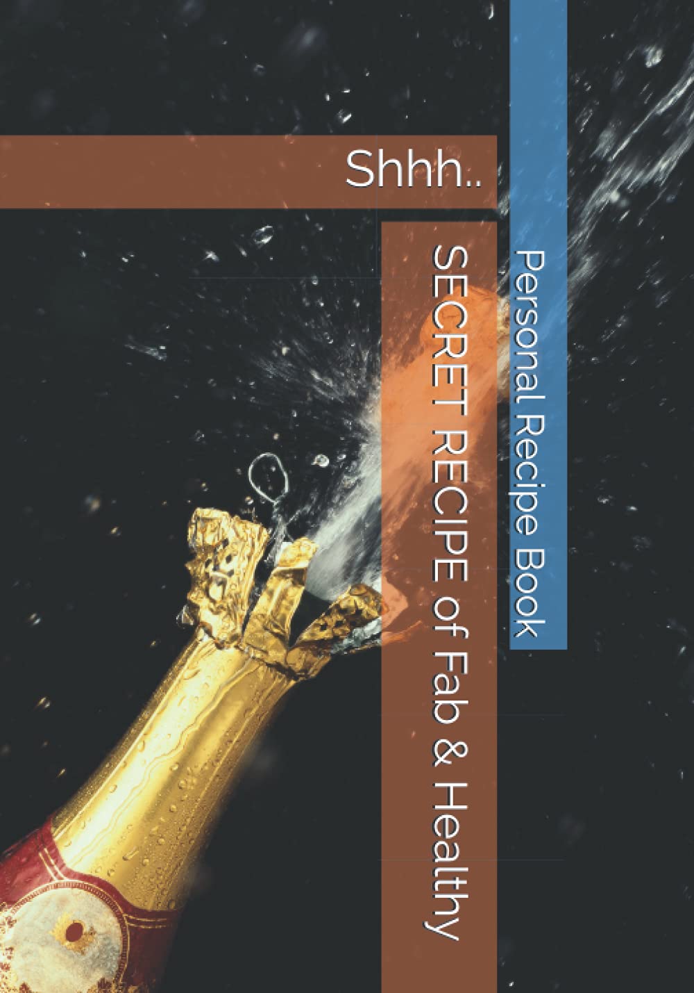 Shhh... SECRET RECIPE of Fab & Healthy: Cookbook, Recipe Book