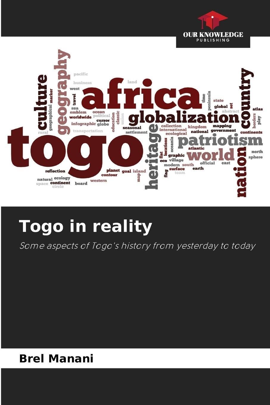 Togo in reality: Some aspects of Togo's history from yesterday to today