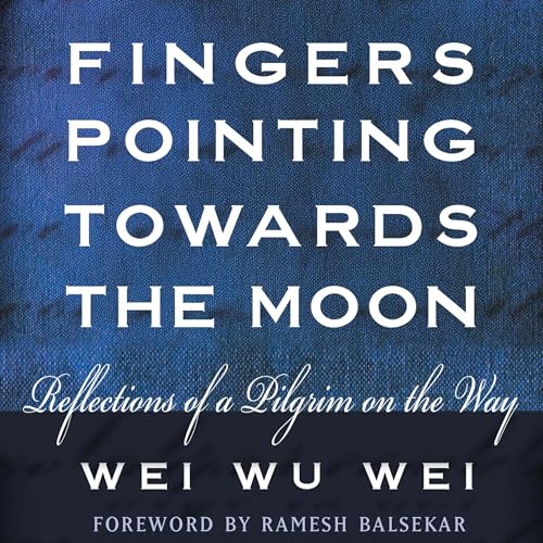 Fingers Pointing Towards the Moon Audiolibro Por Wei Wu Wei arte de portada