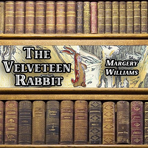 The Velveteen Rabbit Audiobook by Margery Williams