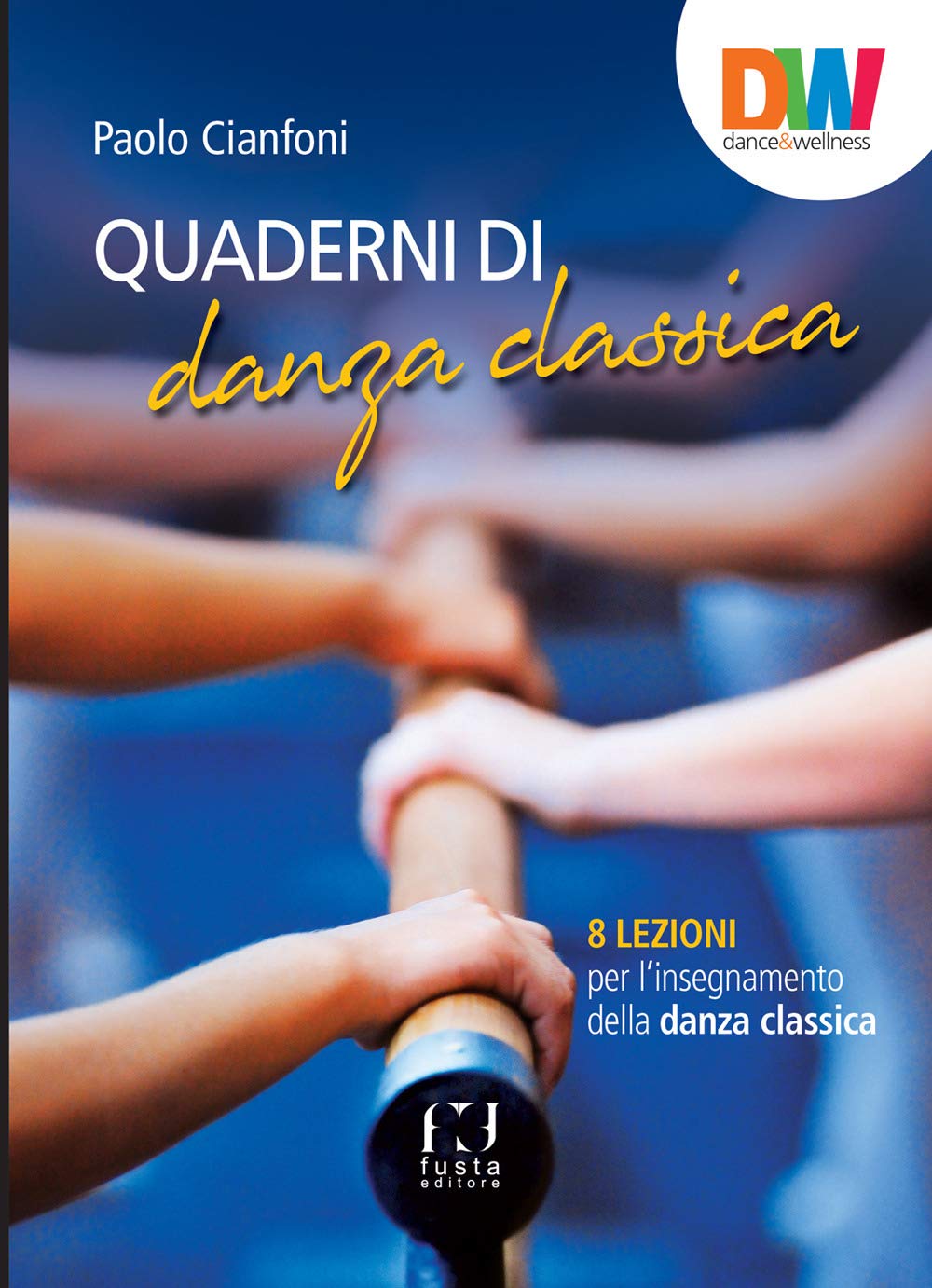 Quaderni Di Danza Classica. 8 Lezioni Per L'insegnamento Della Danza Classica - 4
