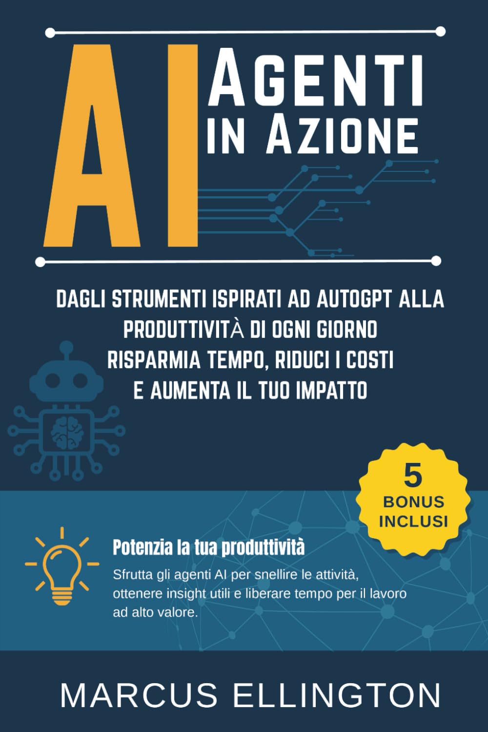 Agenti AI in azione: Dagli strumenti ispirati ad AutoGPT alla produttività di ogni giorno — Risparmia tempo, riduci i costi e aumenta il tuo impatto