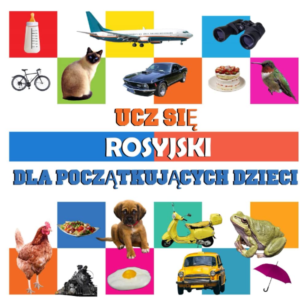 ucz się Rosyjski dla początkujących dzieci: Moje pierwsze 100 Rosyjski-polskich słów