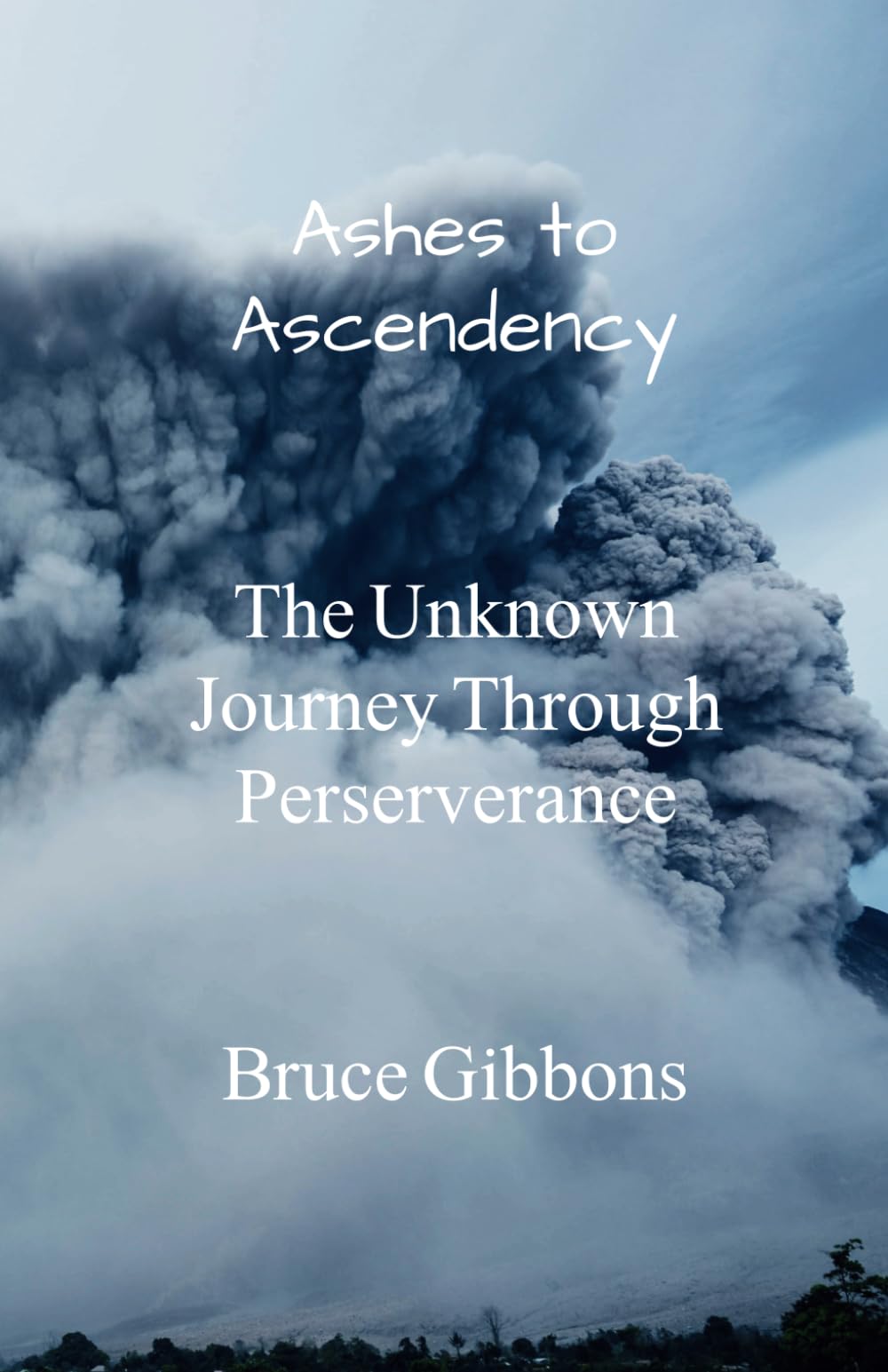 Ashes to Ascendency: The Unknown Journey Through Perseverance