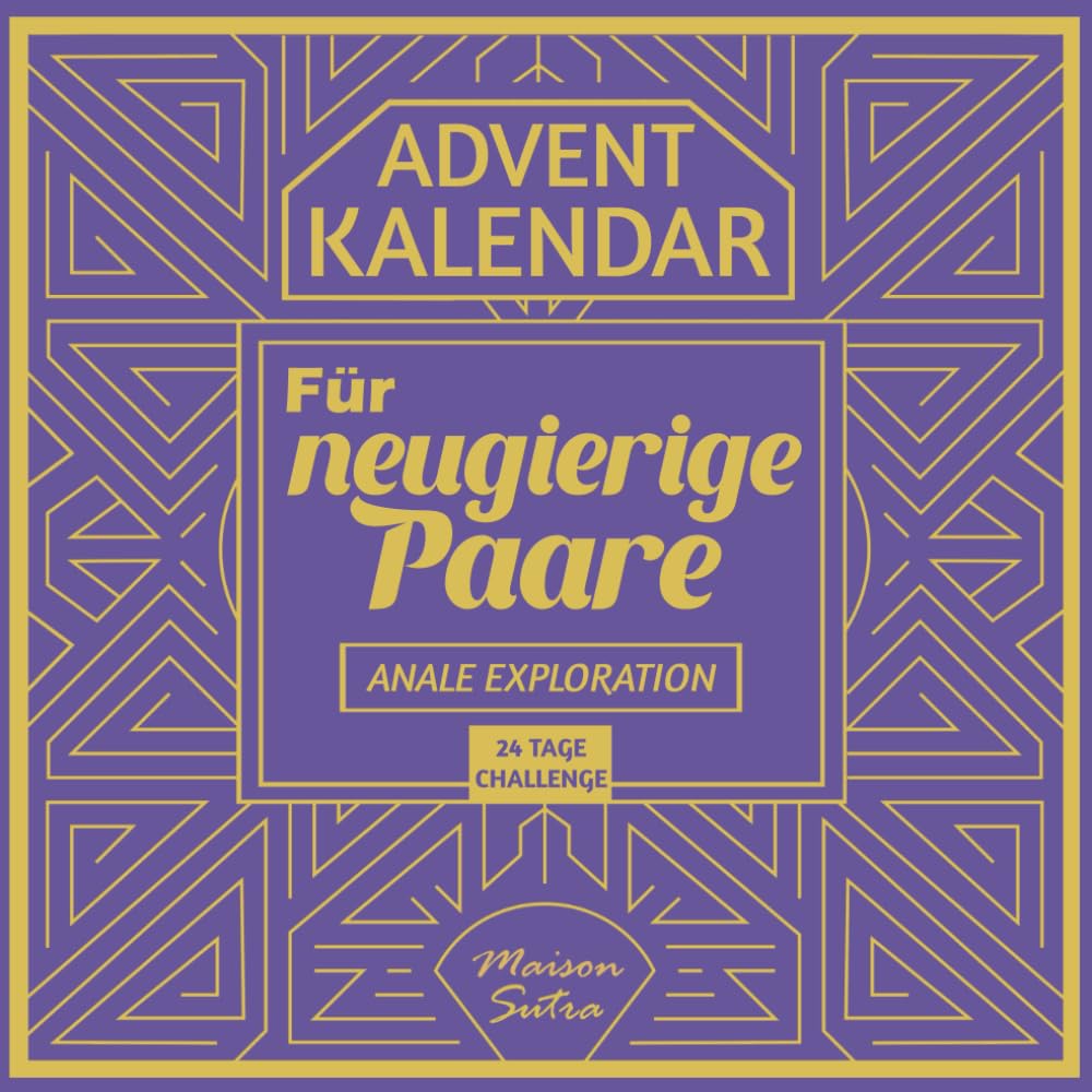 Adventskalender für Paare: 24 Tage voller Erotik, Vertrauen und Sinnlichkeit für unvergessliche Nächte – Edition Anale Erkundung