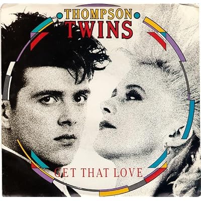 THOMPSON TWINS - GET THAT LOVE - 7 inch vinyl / 45