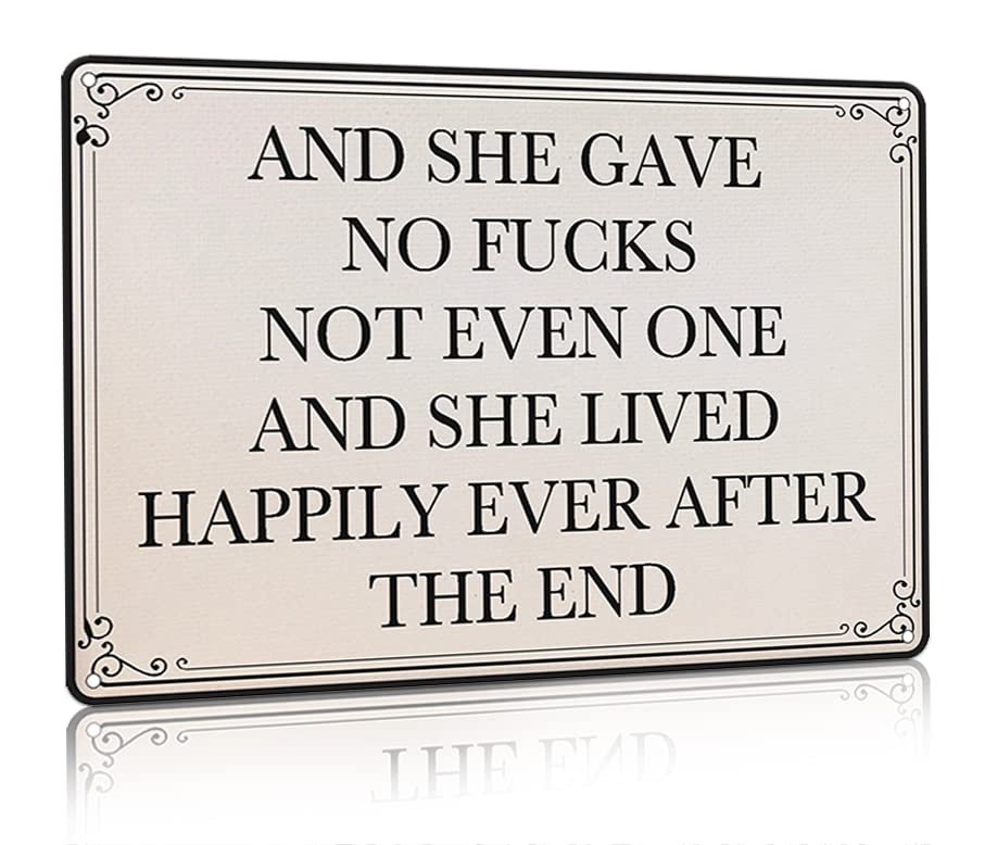 And She Gave No Fucks And She Lived Happily Ever After The End Vintage Metal Sign Retro Tin Sign Art Home Decoration for Office Living Room Shop Home Wall Decor 12x16inch