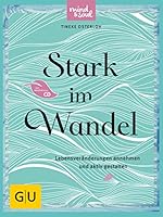 Stark im Wandel: Lebensveränderungen annehmen und aktiv gestalten. Mit Meditations-CD 3833852461 Book Cover