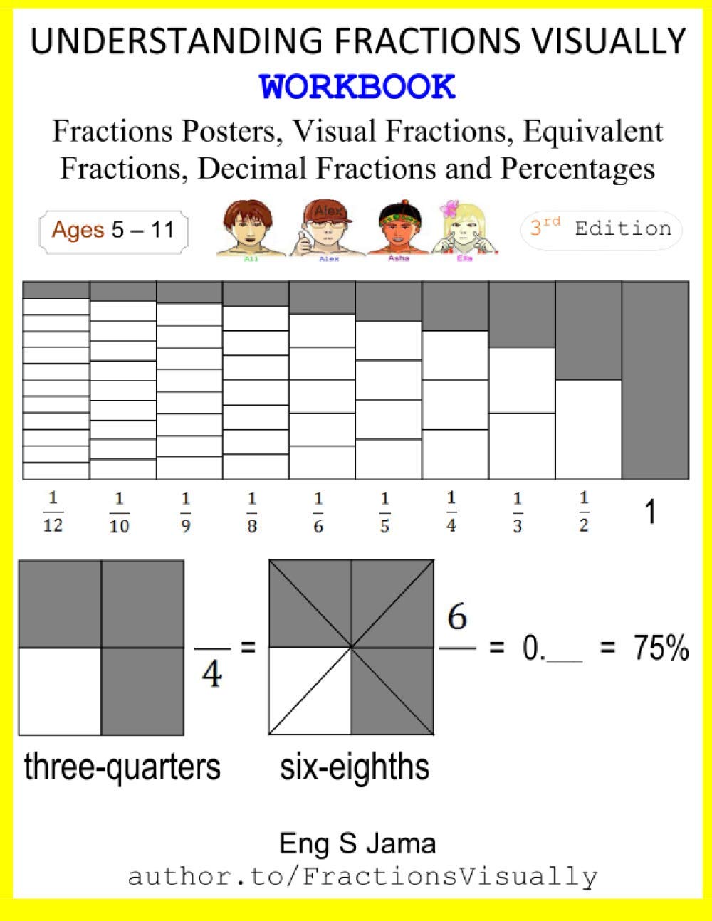 UNDERSTANDING FRACTIONS VISUALLY WORKBOOK: Fractions Charts, Visual Fractions, Equivalent Fractions, Decimal Fractions and Percentages