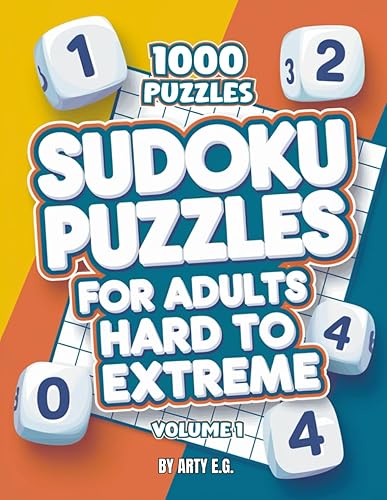 Sudoku Puzzles for Adults Hard to Extreme Difficulty Levels Hard, Very Hard, Harder, Extremely Hard (Volume 1) (Sudoku for Adults)