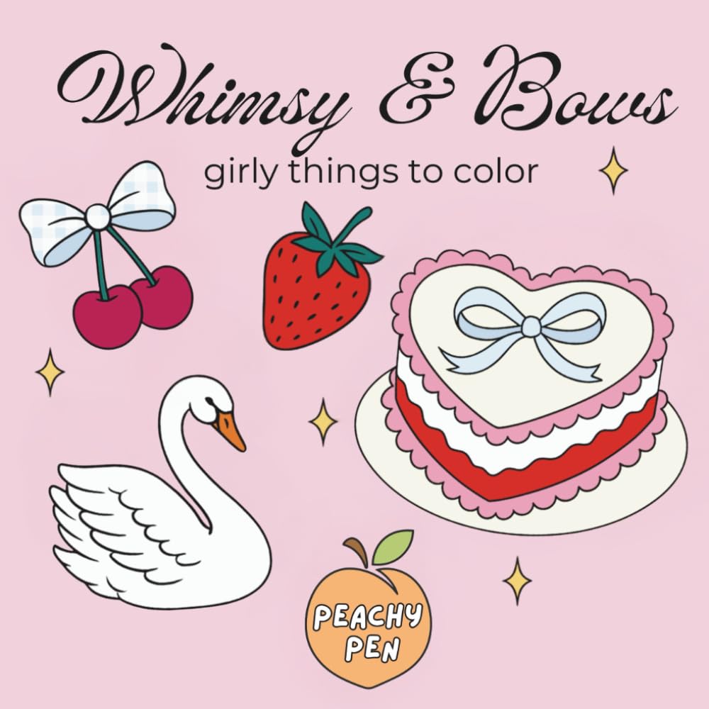 Whimsy & Bows: Adorable Girly Things to Color for Girls, Tweens & Teens | Bold & Simple Pages with Cute Collages and Cozy Aesthetic Scenes