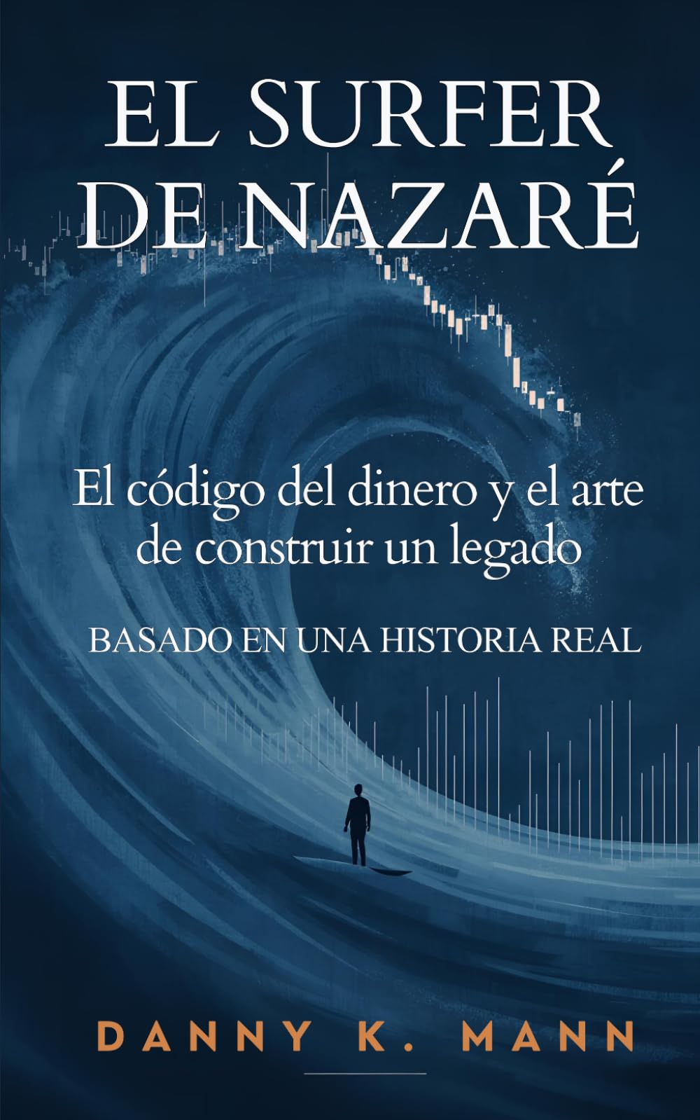 El Surfer de Nazaré: El código del dinero y el arte de construir un legado
