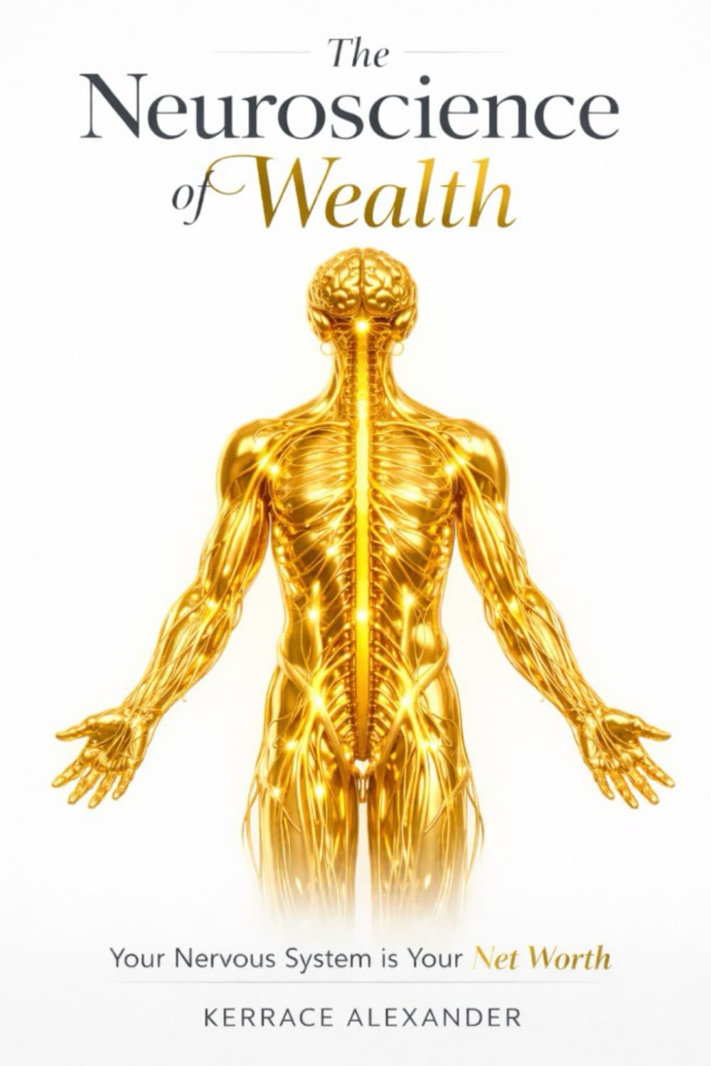 The Neuroscience of Wealth: Your Nervous System is Your Net Worth