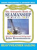 The Annapolis Book of Seamanship Heavy Weather Sailing with John Rousmaniere