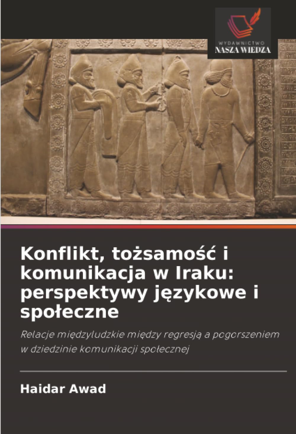 Konflikt, tożsamośc i komunikacja w Iraku: perspektywy językowe i spoleczne: perspektywy językowe i spoleczne
