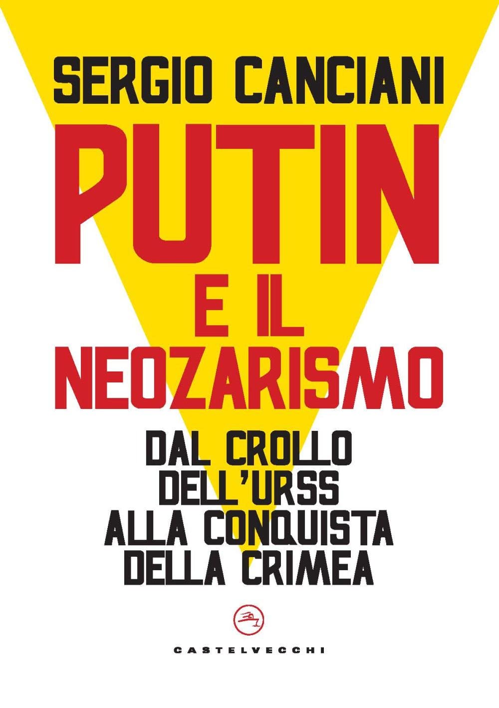 Putin E Il Neozarismo. Dal Crollo Dell’Urss Alla Conquista Della Crimea - 4