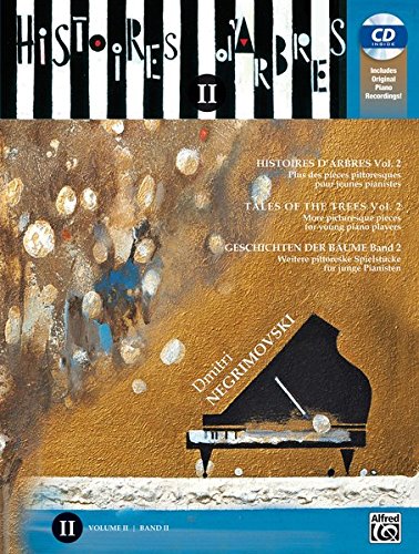 Histoires d'Arbres | Geschichten der BÃ¤ume | Tales of the Trees / Histoires d'arbres Vol. 2 | Tales of the Trees Vol. 2 | Geschichten der BÃ¤ume Band ... pittoreske SpielstuÂ¨cke fuÂ¨r junge Pianisten