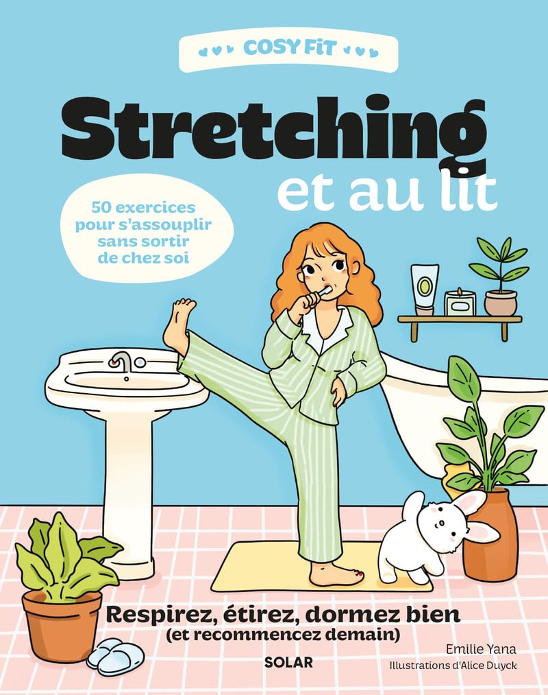 Cosy Fit Stretching et au lit - Respirez, étirez, dormez bien (et recommencez demain) - 50 exercices pour s'assouplir sans sortir de chez soi