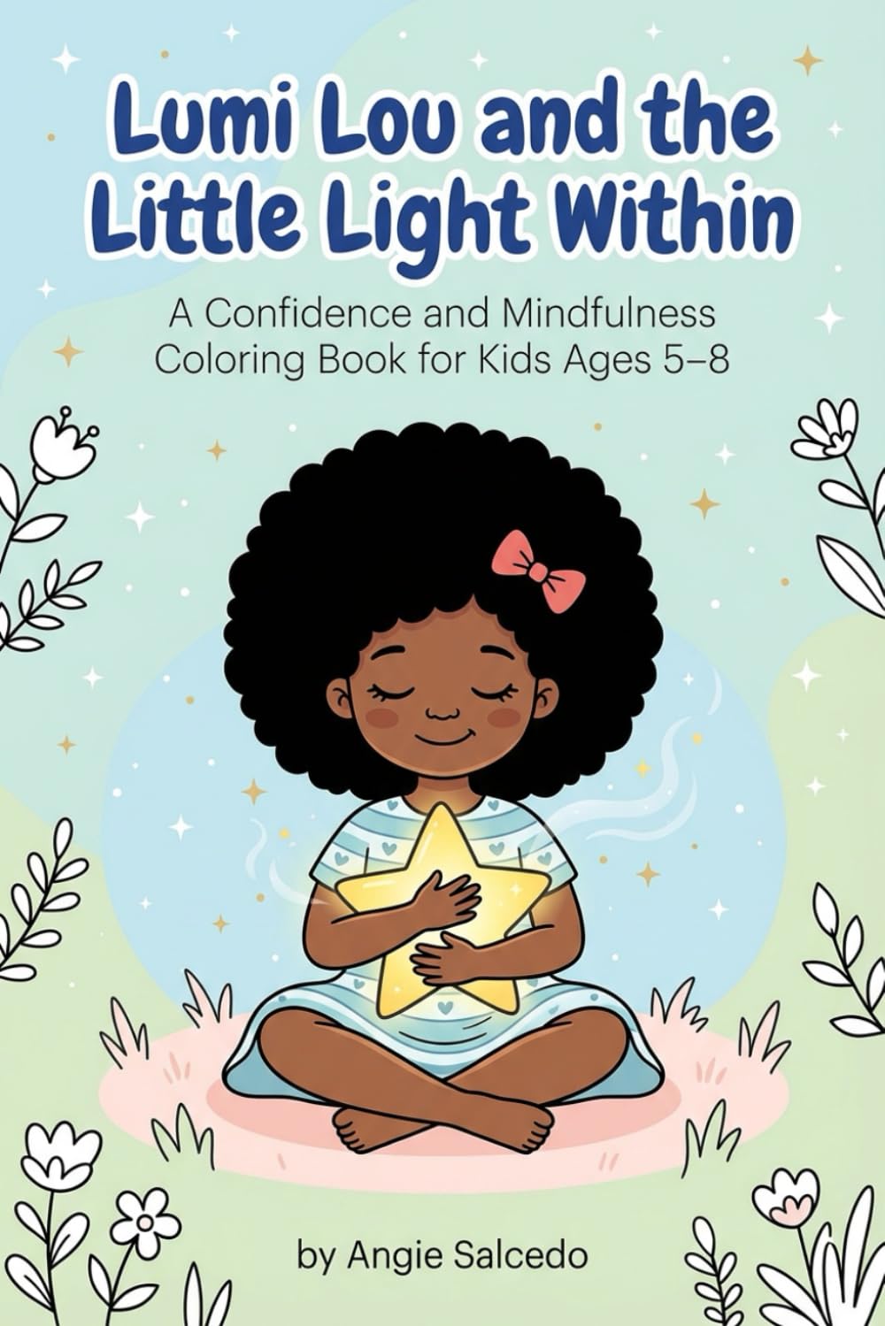 Lumi Lou and the Little Light Within: A Confidence and Mindfulness Coloring Book for Kids Ages 5–8 (Lumi Lou’s Little Light Series)