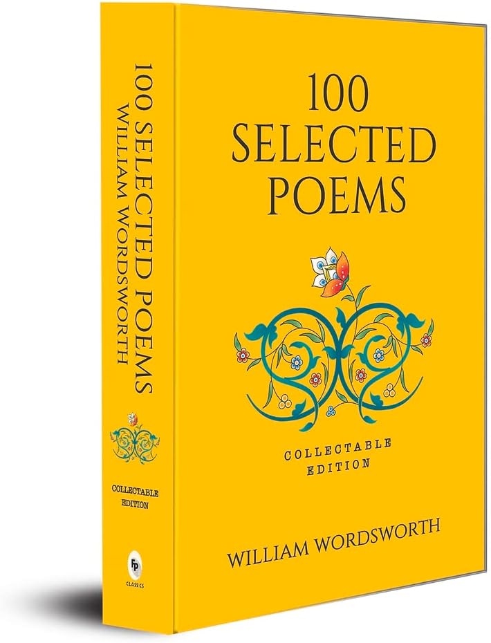 100 Selected Poems, William Wordsworth: Collectable Hardbound edition [Hardcover] WILLIAM WORDSWORTH
