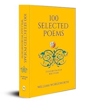 100 Selected Poems, William Wordsworth Collectable Hardbound edition [Hardcover] WILLIAM WORDSWORTH